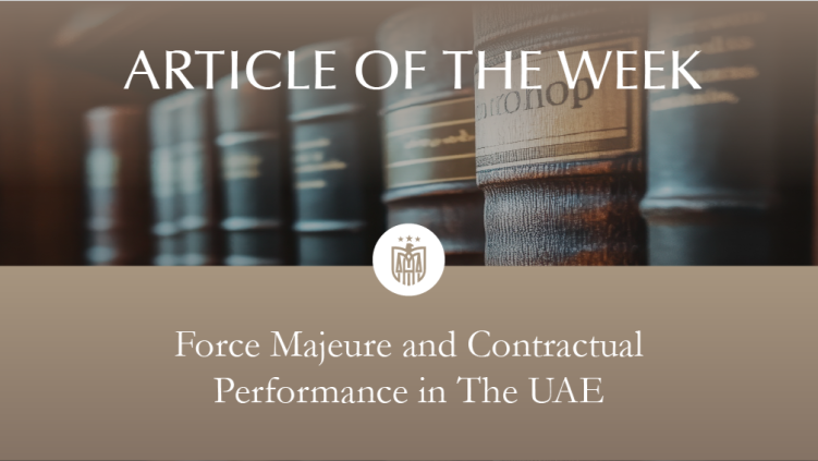 Force Majeure and Contractual Performance under UAE Law